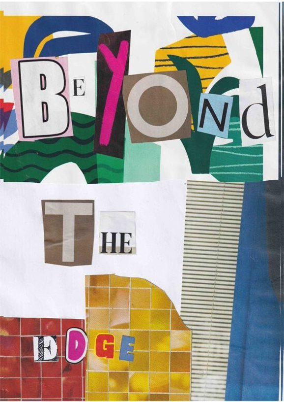 Collage artwork of a zine cover titled 'Beyond the Edge'